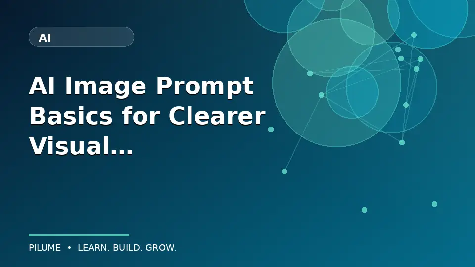 AI Image Prompt Basics for Clearer Visual Results
