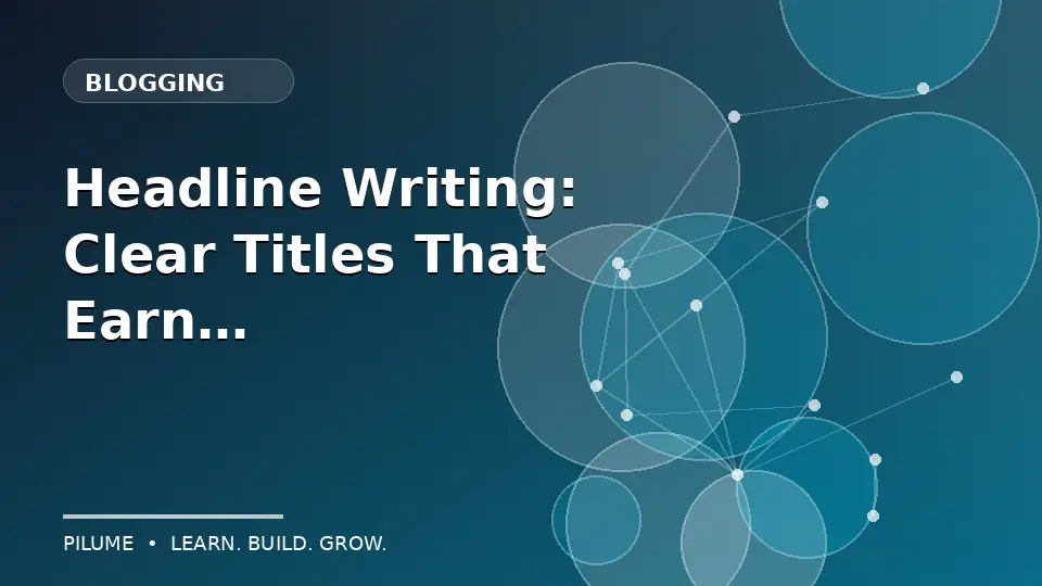 Headline Writing: Clear Titles That Earn Attention