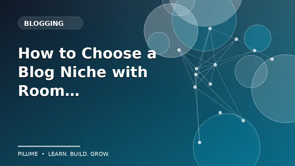 How to Choose a Blog Niche with Room to Grow