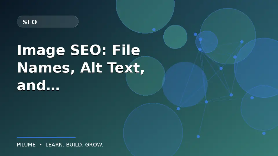 Image SEO: File Names, Alt Text, and Performance