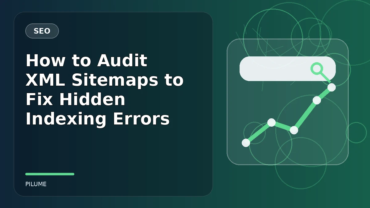 Topic-specific seo illustration for How to Audit XML Sitemaps to Fix Hidden Indexing Errors