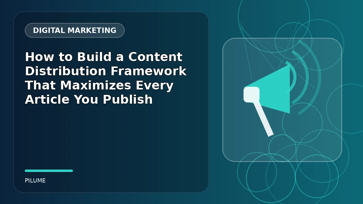 Topic-specific digital marketing illustration for How to Build a Content Distribution Framework That Maximizes Every Article You Publish
