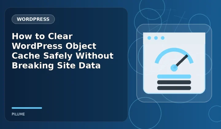 Topic-specific wordpress illustration for How to Clear WordPress Object Cache Safely Without Breaking Site Data
