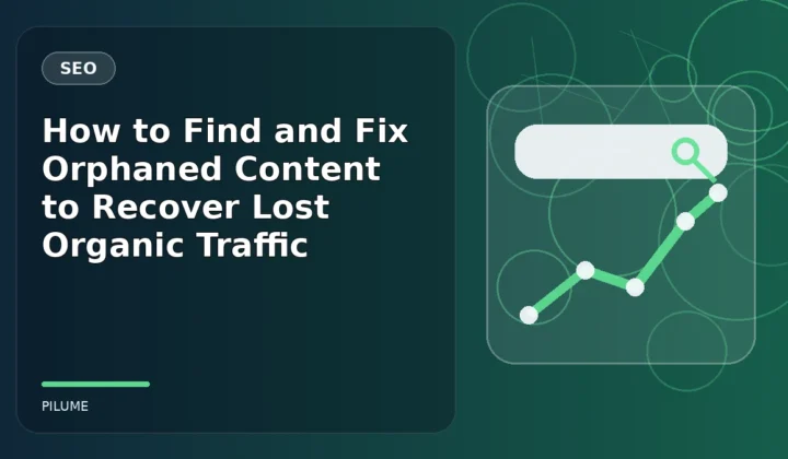 Topic-specific seo illustration for How to Find and Fix Orphaned Content to Recover Lost Organic Traffic
