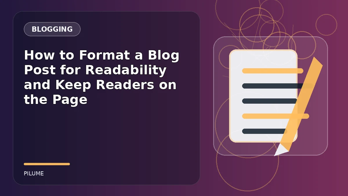 Topic-specific blogging illustration for How to Format a Blog Post for Readability and Keep Readers on the Page