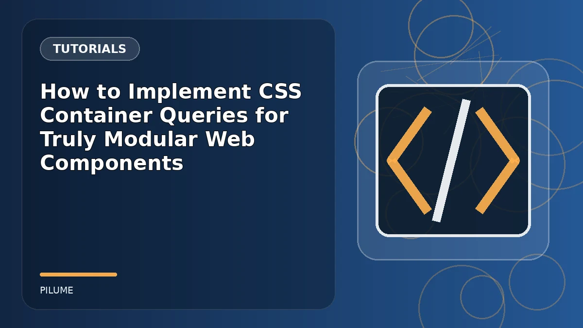 Topic-specific tutorials illustration for How to Implement CSS Container Queries for Truly Modular Web Components