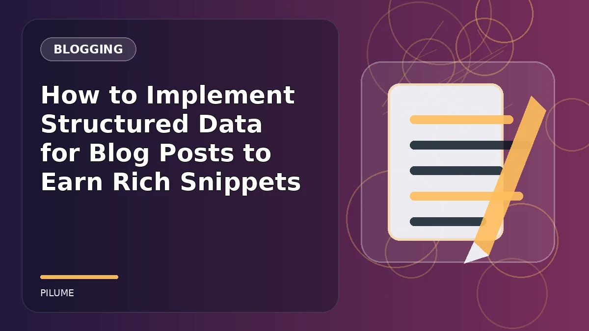 Topic-specific blogging illustration for How to Implement Structured Data for Blog Posts to Earn Rich Snippets