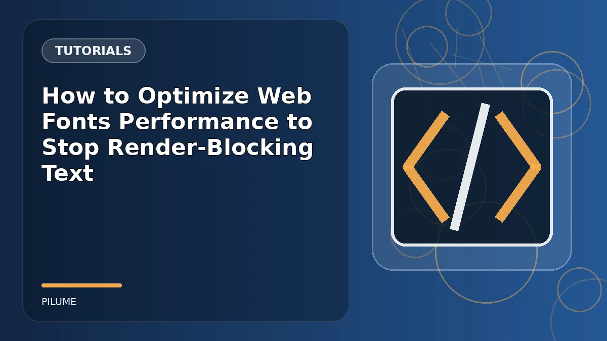 Topic-specific tutorials illustration for How to Optimize Web Fonts Performance to Stop Render-Blocking Text