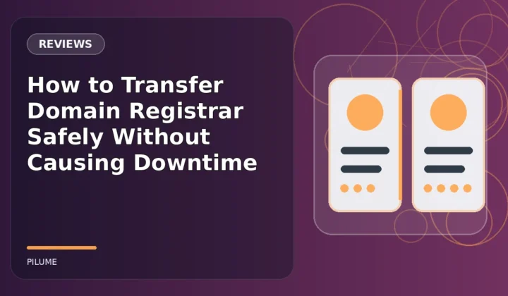 Topic-specific reviews illustration for How to Transfer Domain Registrar Safely Without Causing Downtime
