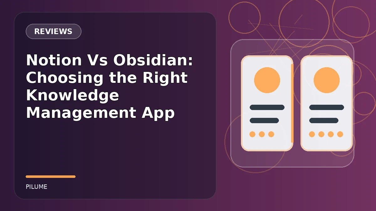 Topic-specific reviews illustration for Notion Vs Obsidian: Choosing the Right Knowledge Management App